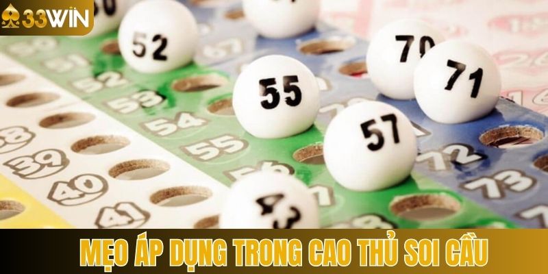 Bật mí bí kíp quan trọng khi áp dụng cao thủ soi cầu