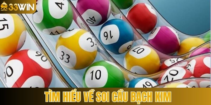 Thông tin khái quát về soi cầu bạch kim