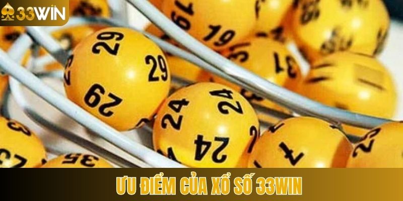 Lợi ích tuyệt vời khi hội viên tham gia xổ số 33win