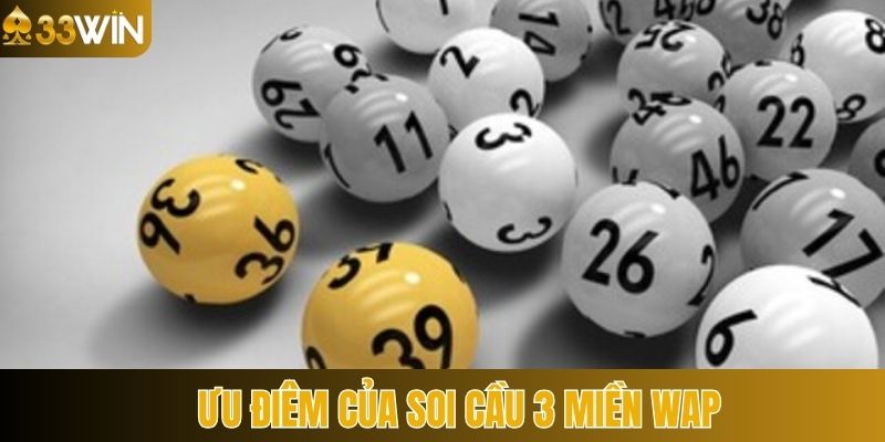 Điểm đặc biệt của hệ thống soi cầu 3 miền Wap 33Win